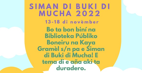 Apertura Festivo Di E Di 30 Edishon Di Siman Di Buki Di Mucha Dia 13 Di November 2022 Na Biblioteka Publiko Boneiru